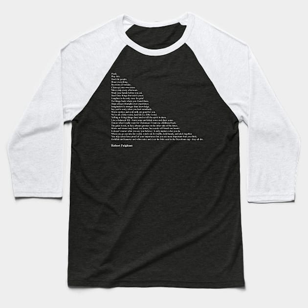 Robert Fulghum Quotes Baseball T-Shirt by qqqueiru